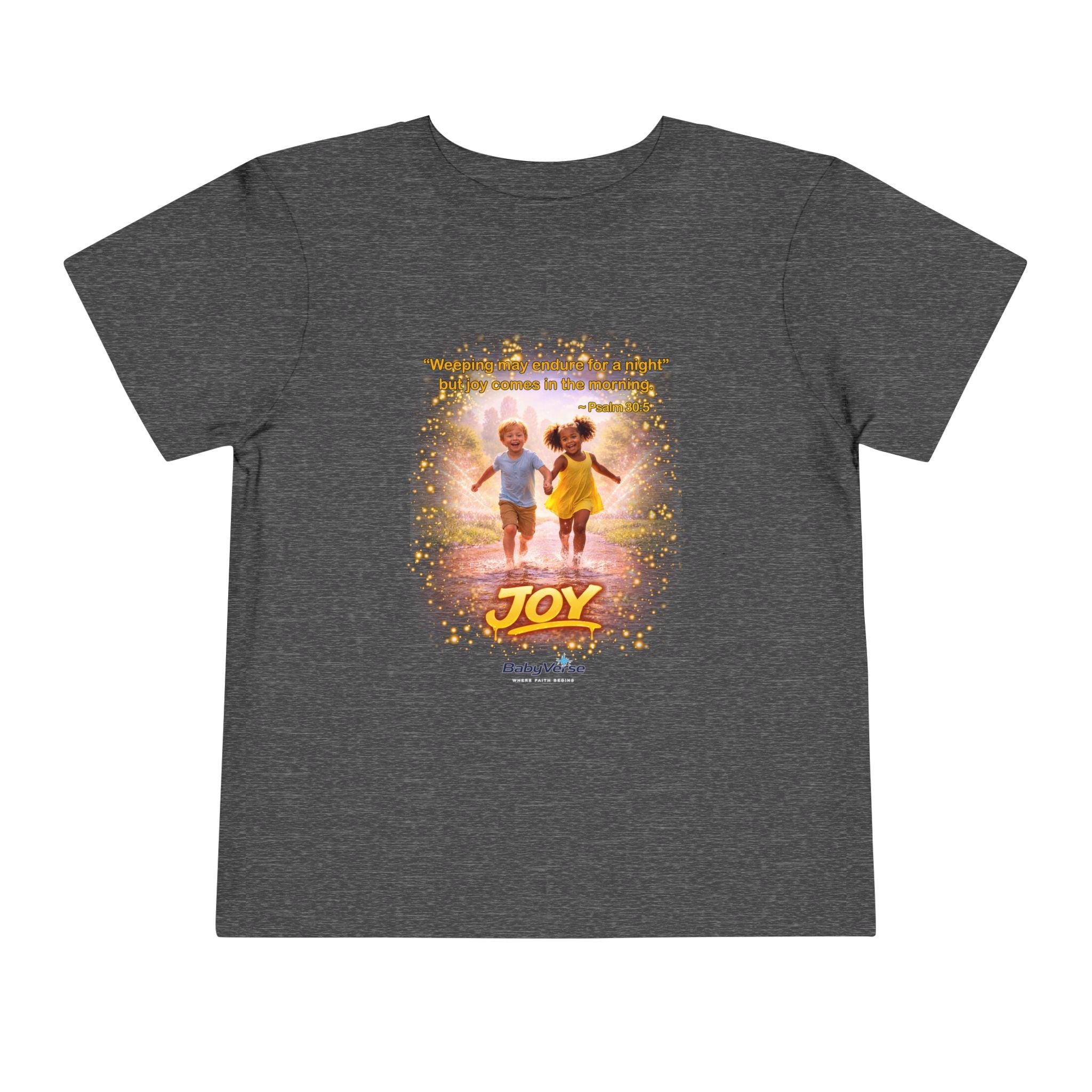 Toddler Tee — “Joy” Inspirational Christian Tee | Psalm 30:5 Bible Verse Faith Shirt for Kids