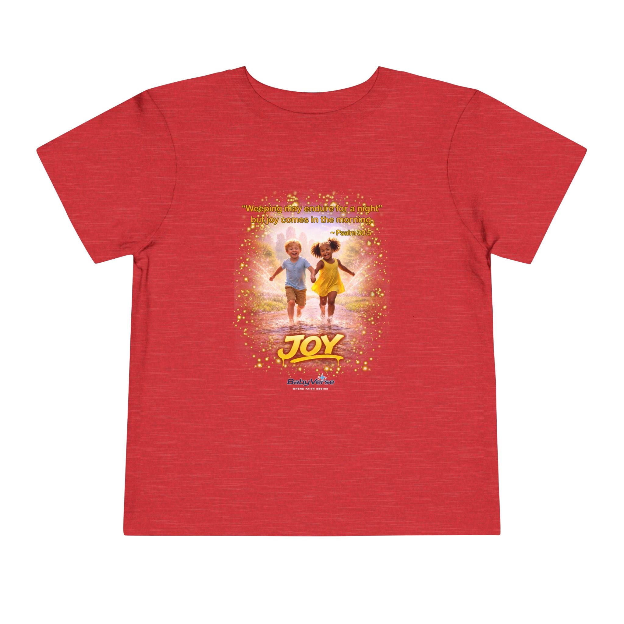 Toddler Tee — “Joy” Inspirational Christian Tee | Psalm 30:5 Bible Verse Faith Shirt for Kids
