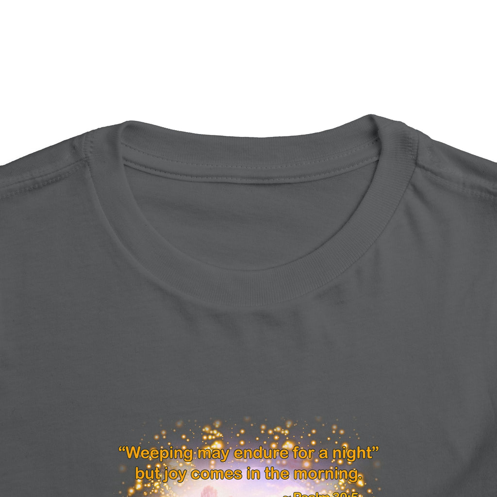 Toddler Tee — “Joy” Inspirational Christian Tee | Psalm 30:5 Bible Verse Faith Shirt for Kids