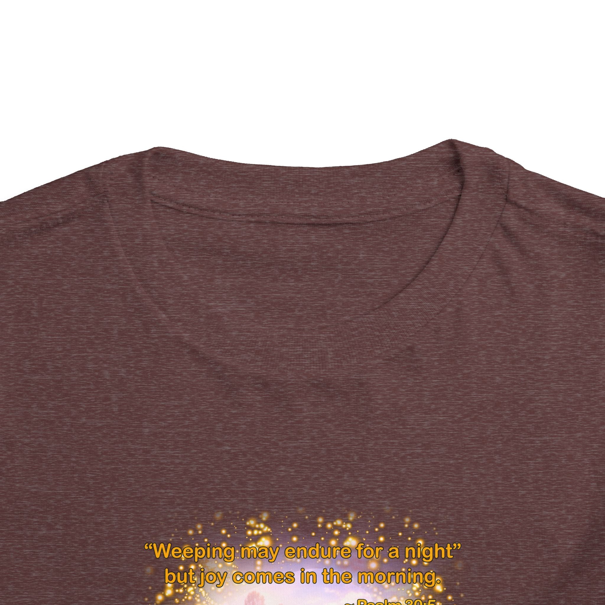 Toddler Tee — “Joy” Inspirational Christian Tee | Psalm 30:5 Bible Verse Faith Shirt for Kids