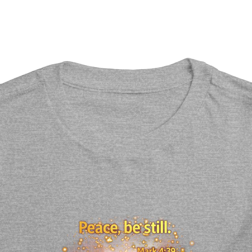 Toddler Tee — “Peace, Be Still” Inspirational Christian Tee | Mark 4:39 Bible Verse Faith Shirt for Kids