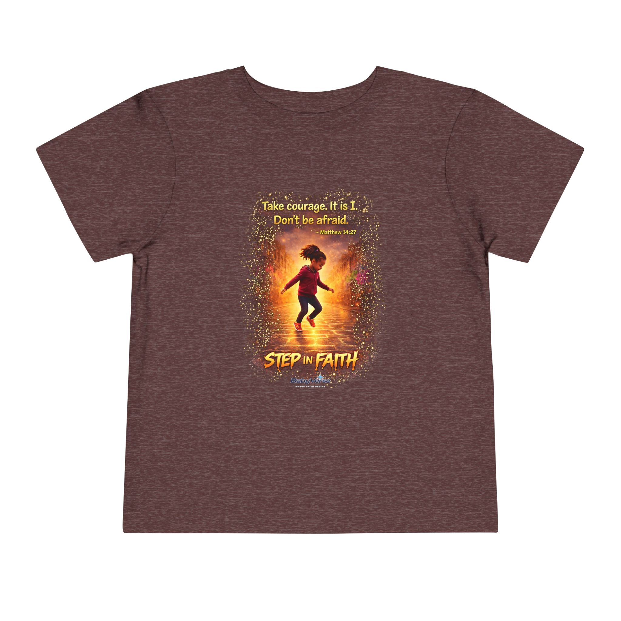 Toddler Tee — “Step in Faith” Inspirational Christian Tee | Matthew 14:27 Bible Verse Faith Shirt for Kids