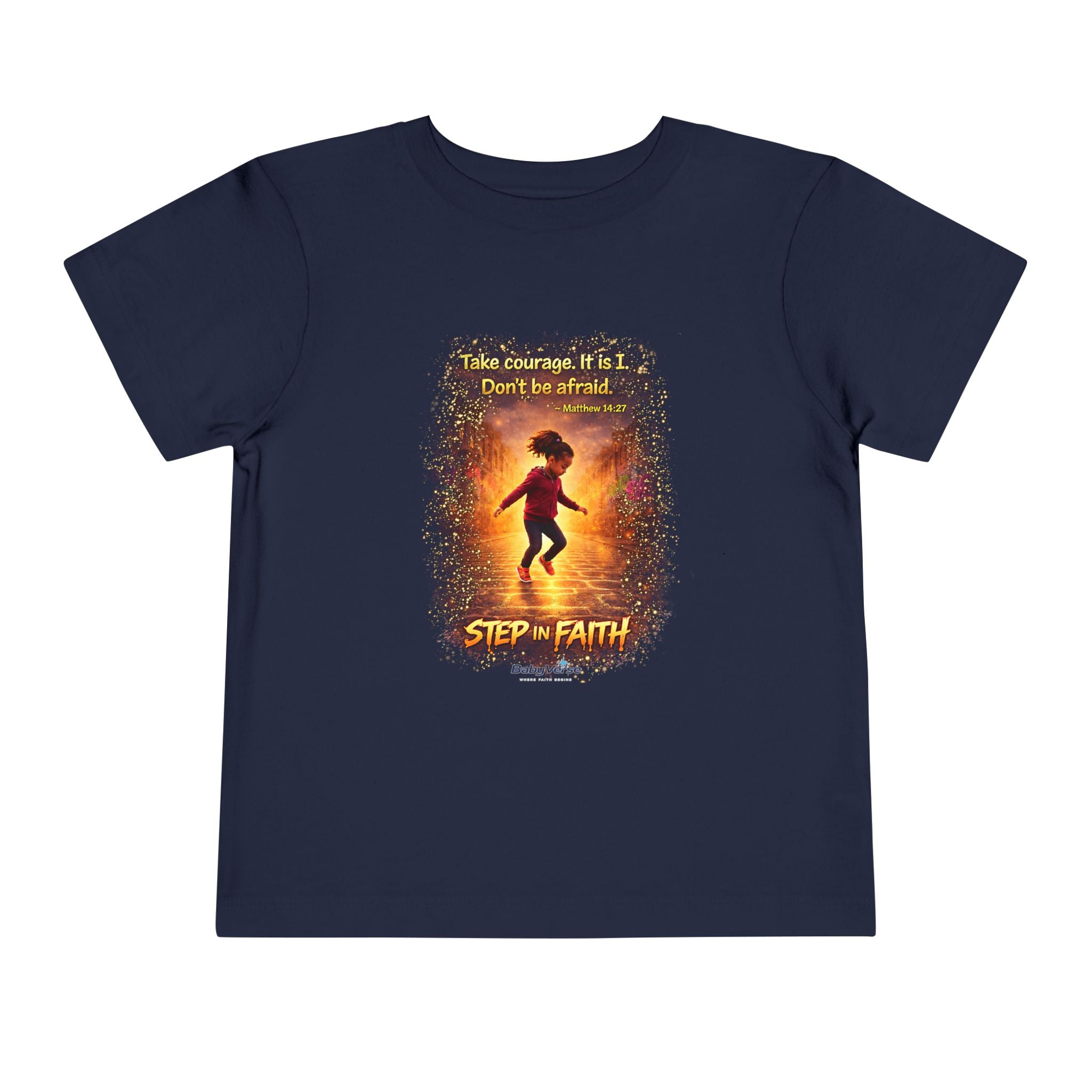 Toddler Tee — “Step in Faith” Inspirational Christian Tee | Matthew 14:27 Bible Verse Faith Shirt for Kids