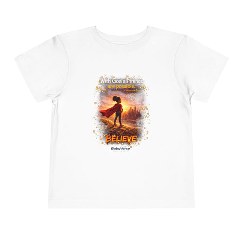 Toddler Tee — “Believe” Inspirational Christian Tee | Matthew 19:26 Bible Verse Faith Shirt for Kids