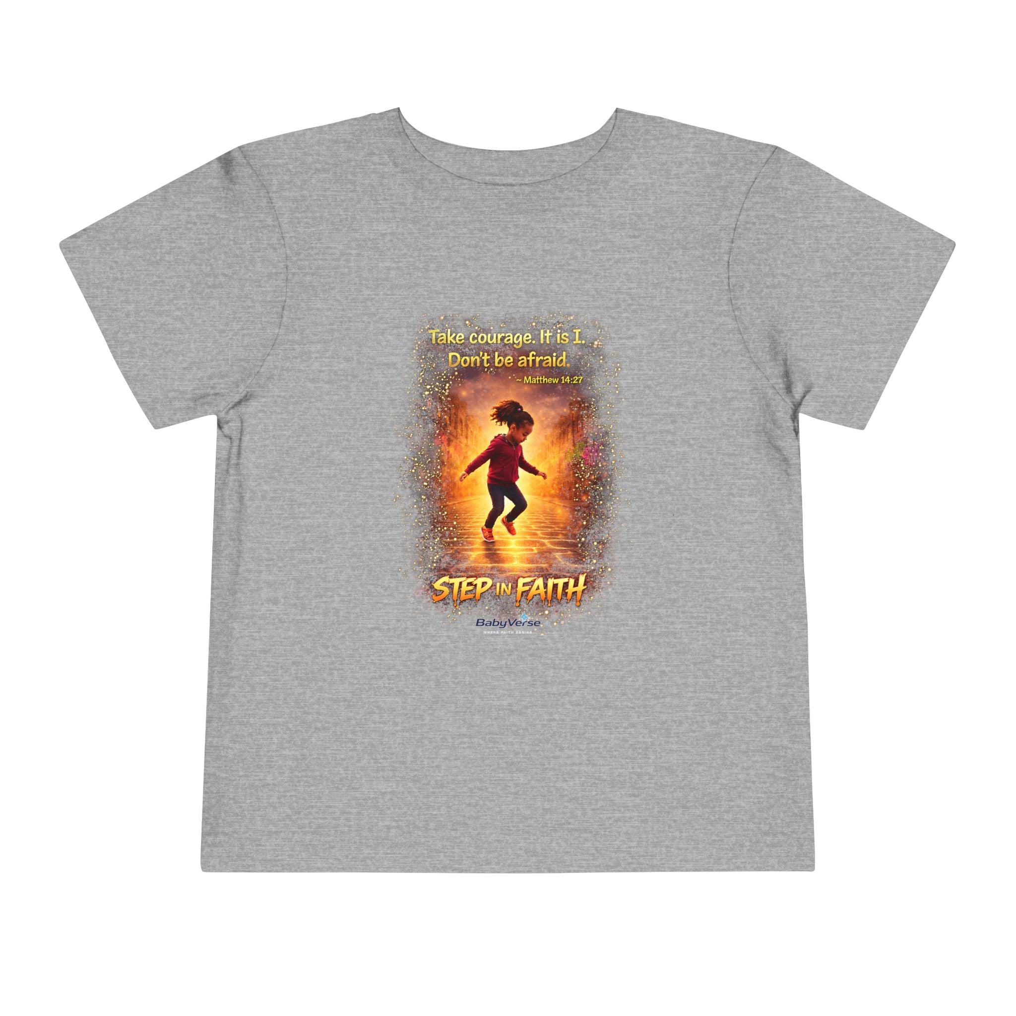 Toddler Tee — “Step in Faith” Inspirational Christian Tee | Matthew 14:27 Bible Verse Faith Shirt for Kids
