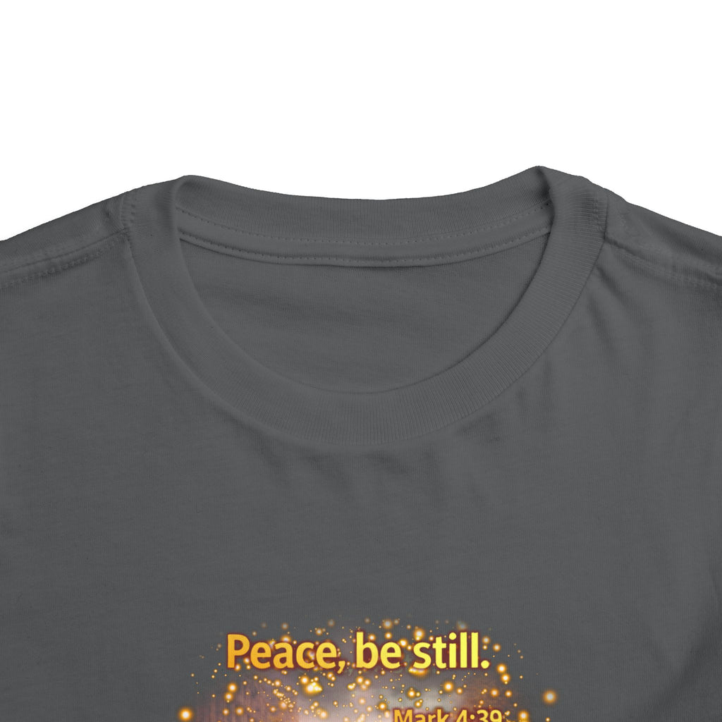 Toddler Tee — “Peace, Be Still” Inspirational Christian Tee | Mark 4:39 Bible Verse Faith Shirt for Kids