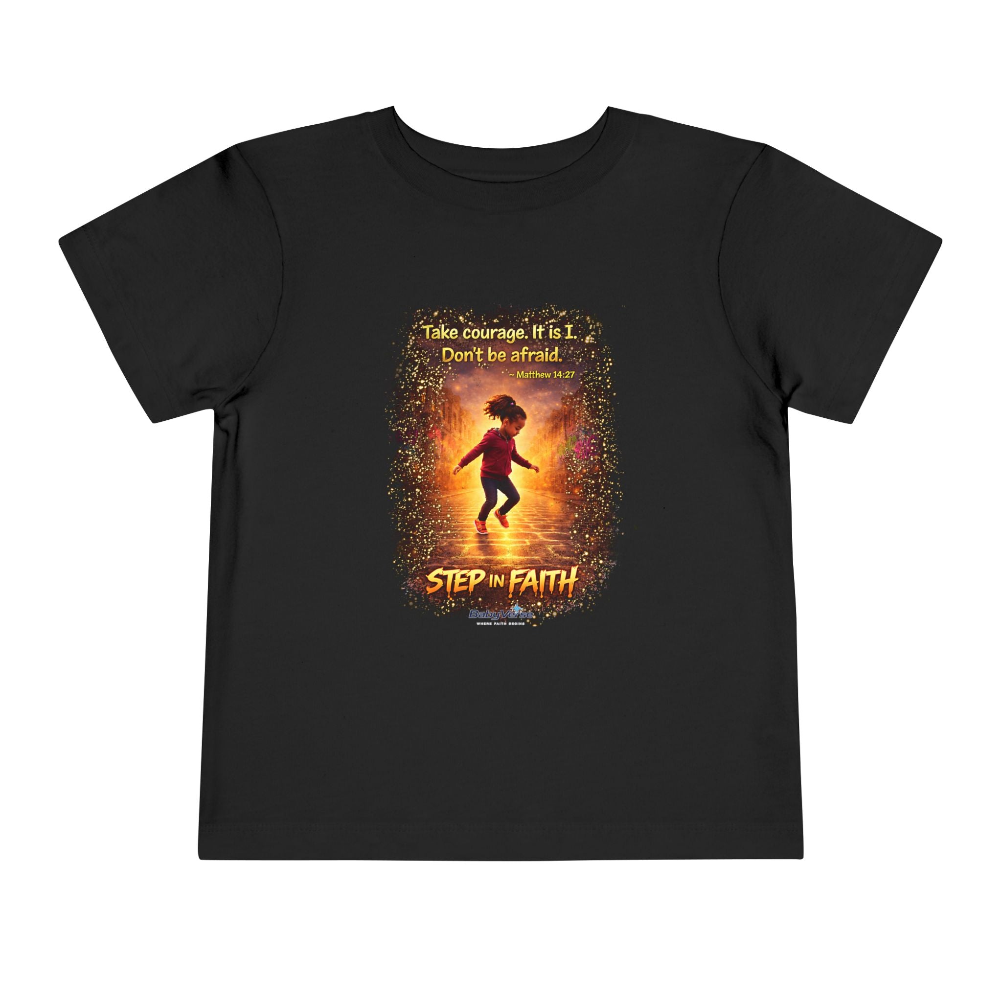Toddler Tee — “Step in Faith” Inspirational Christian Tee | Matthew 14:27 Bible Verse Faith Shirt for Kids