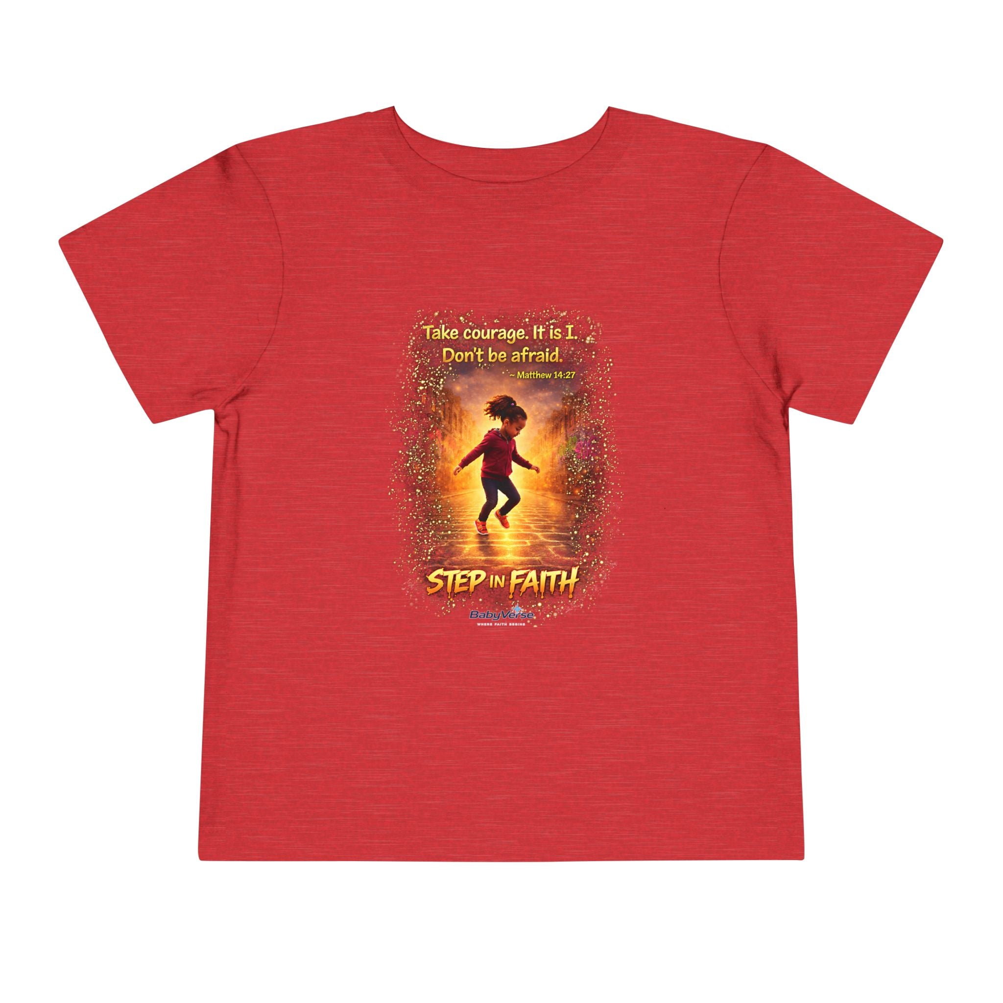 Toddler Tee — “Step in Faith” Inspirational Christian Tee | Matthew 14:27 Bible Verse Faith Shirt for Kids