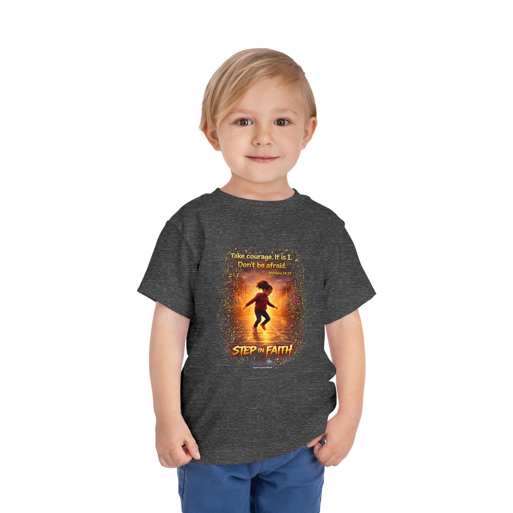 Toddler Tee — “Step in Faith” Inspirational Christian Tee | Matthew 14:27 Bible Verse Faith Shirt for Kids