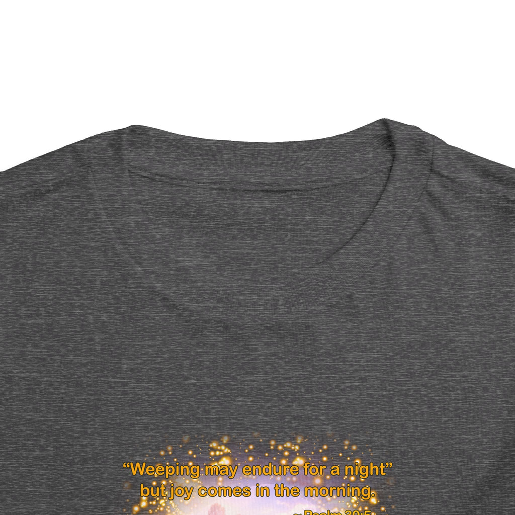 Toddler Tee — “Joy” Inspirational Christian Tee | Psalm 30:5 Bible Verse Faith Shirt for Kids