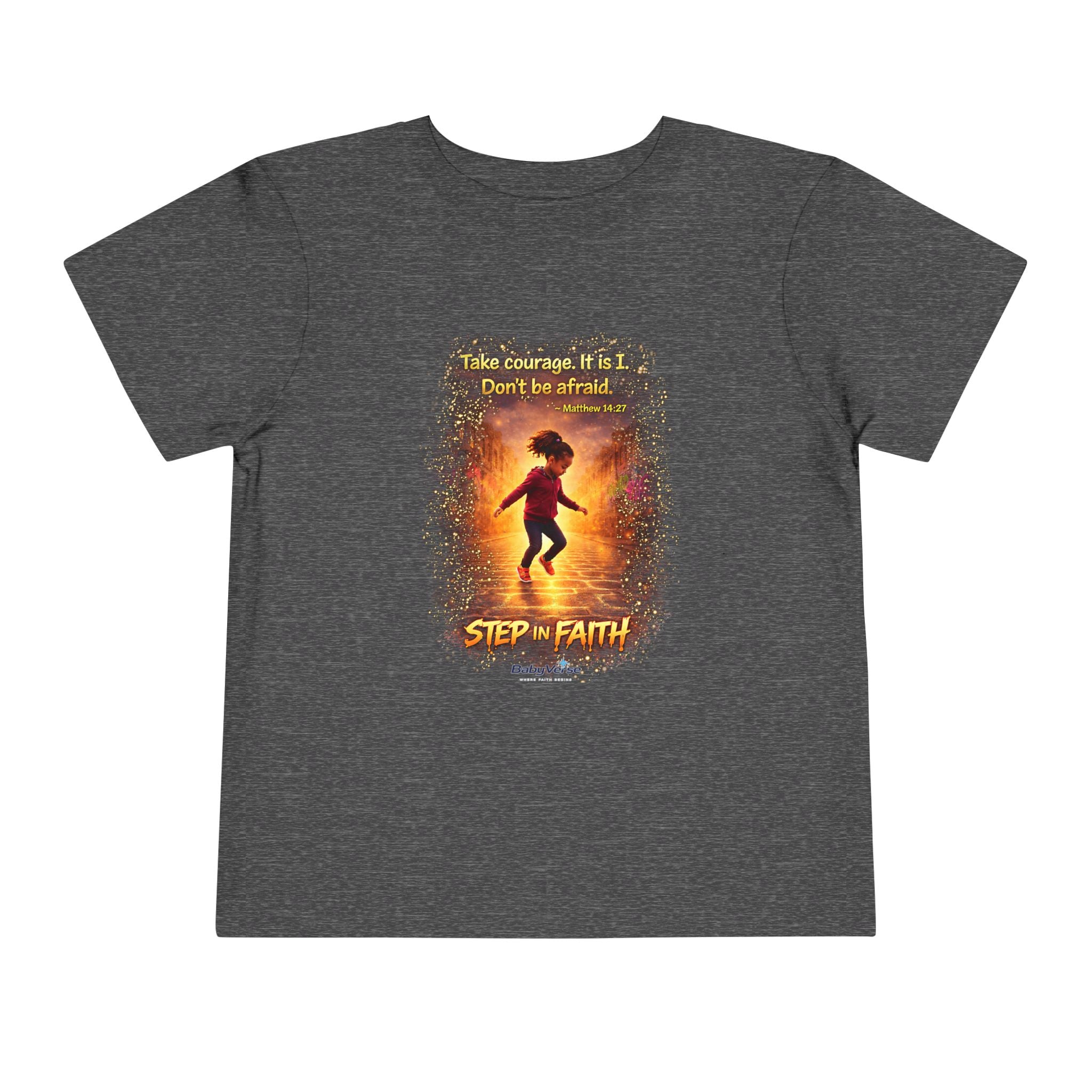 Toddler Tee — “Step in Faith” Inspirational Christian Tee | Matthew 14:27 Bible Verse Faith Shirt for Kids