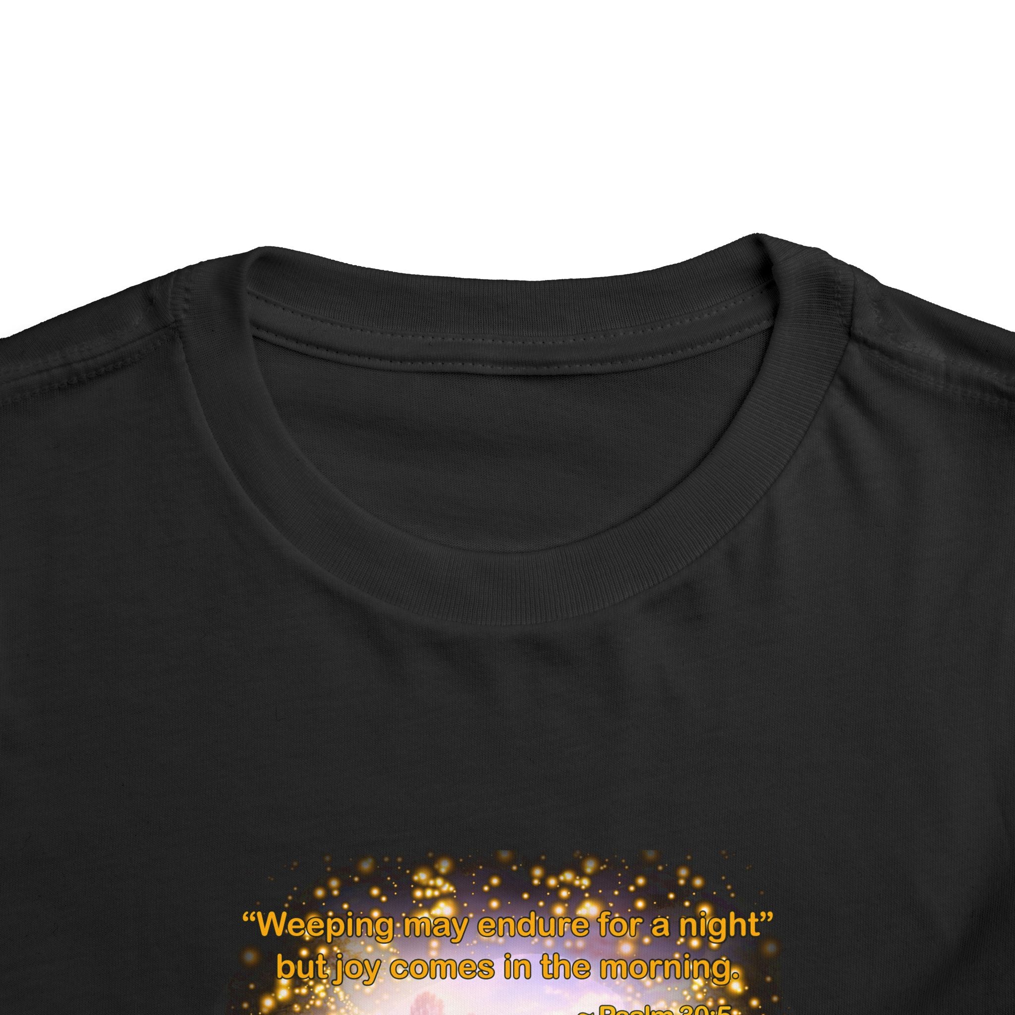 Toddler Tee — “Joy” Inspirational Christian Tee | Psalm 30:5 Bible Verse Faith Shirt for Kids