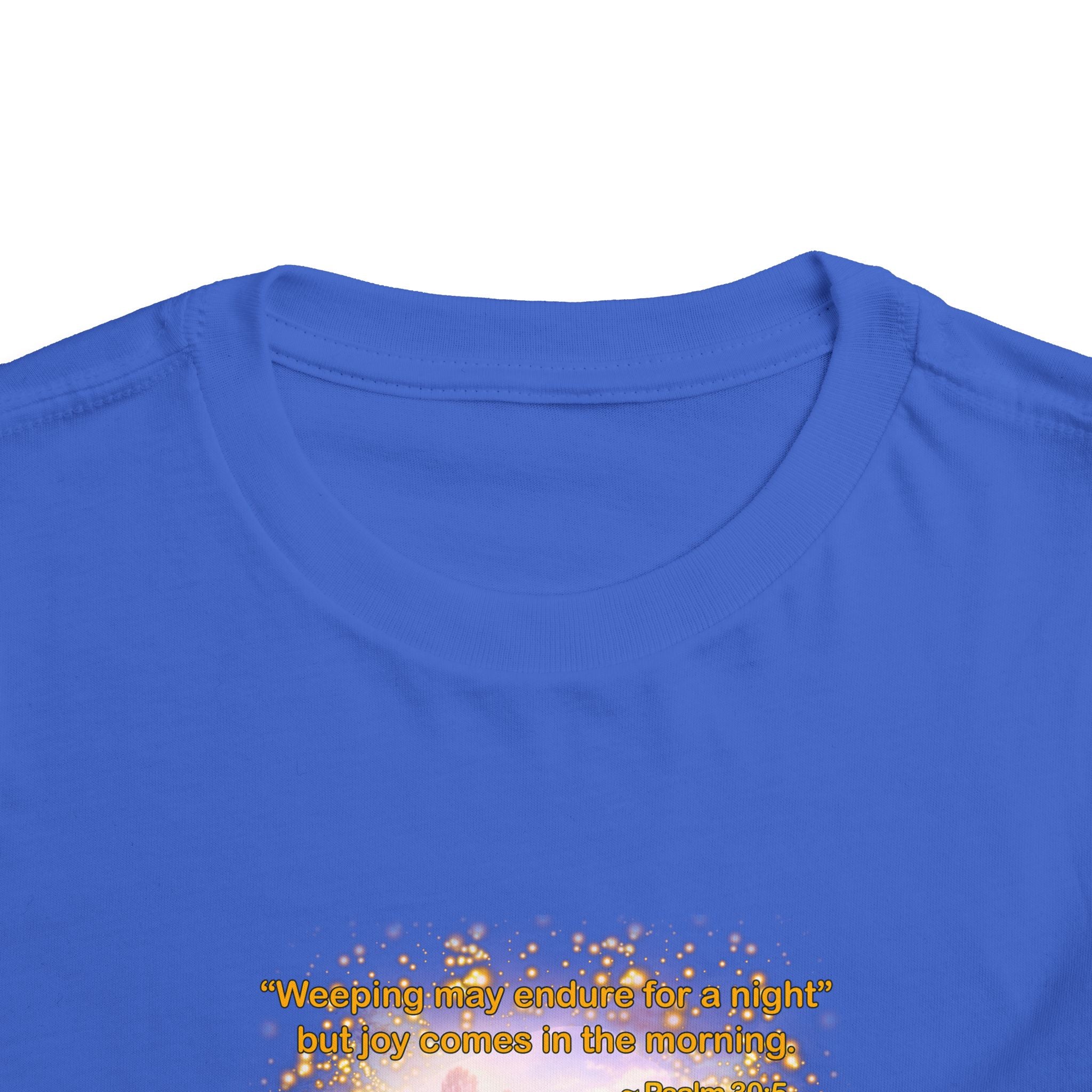 Toddler Tee — “Joy” Inspirational Christian Tee | Psalm 30:5 Bible Verse Faith Shirt for Kids